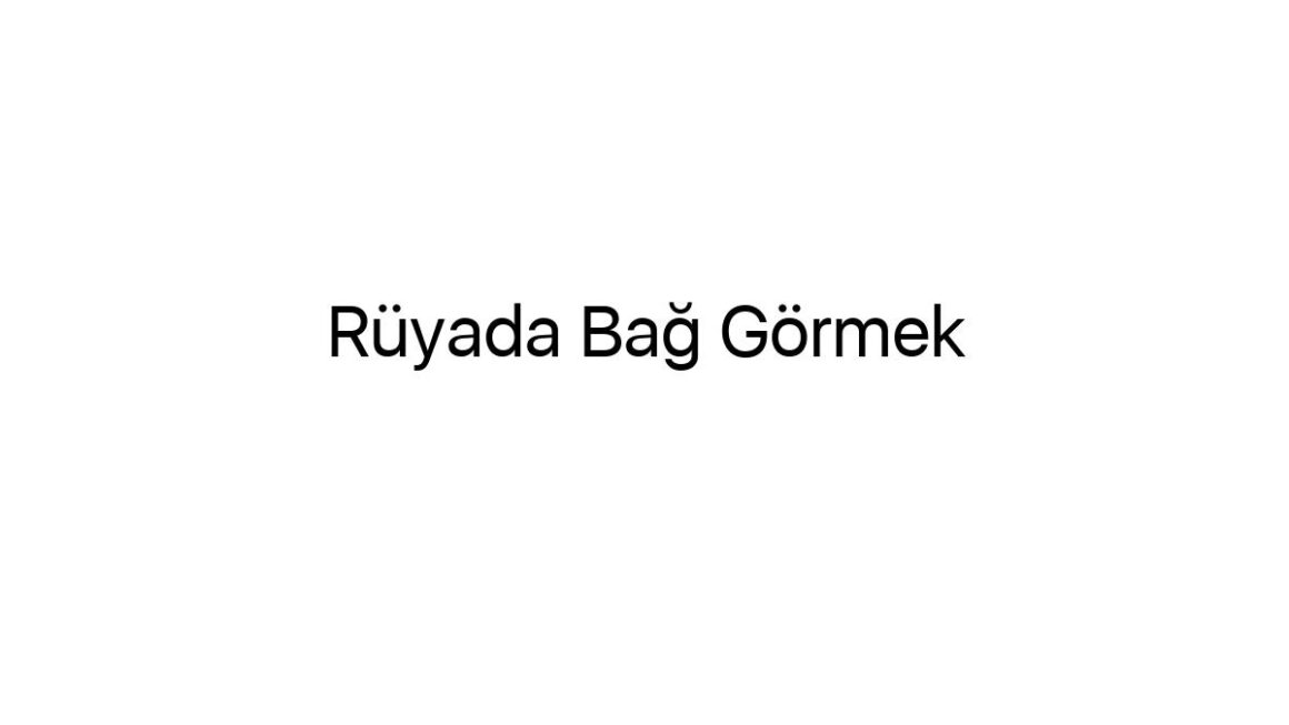 ruyada-bag-gormek-82547