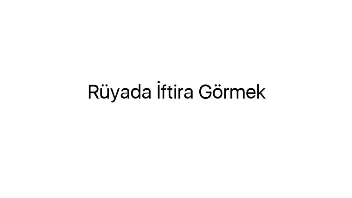 ruyada-iftira-gormek-59910