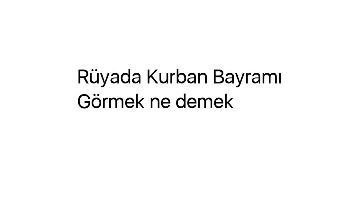 ruyada-kurban-bayrami-gormek-ne-demek-3887