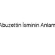 abuzettin-isminin-anlami-62903