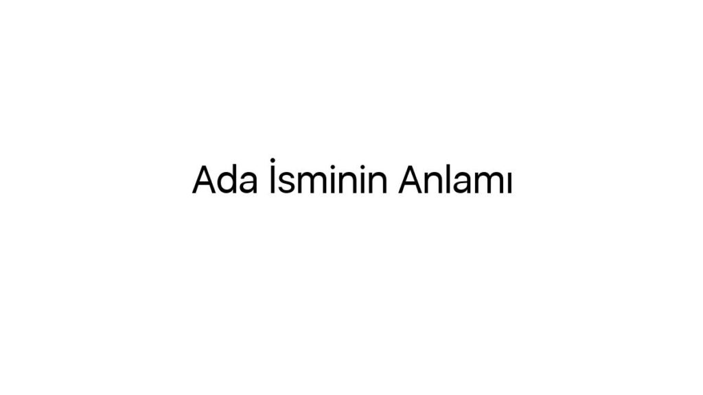 ada-isminin-anlami-94922