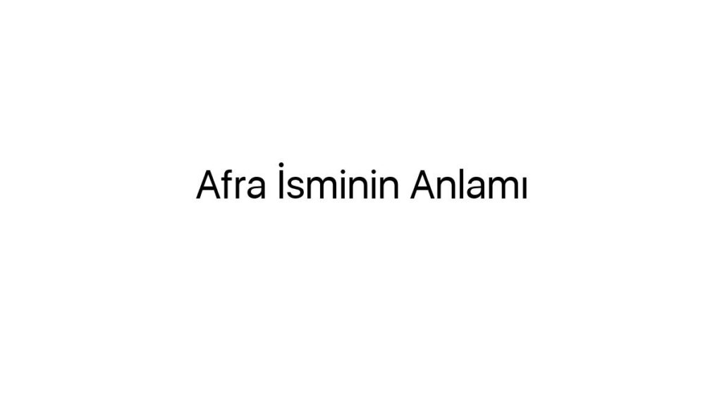 afra-isminin-anlami-8179