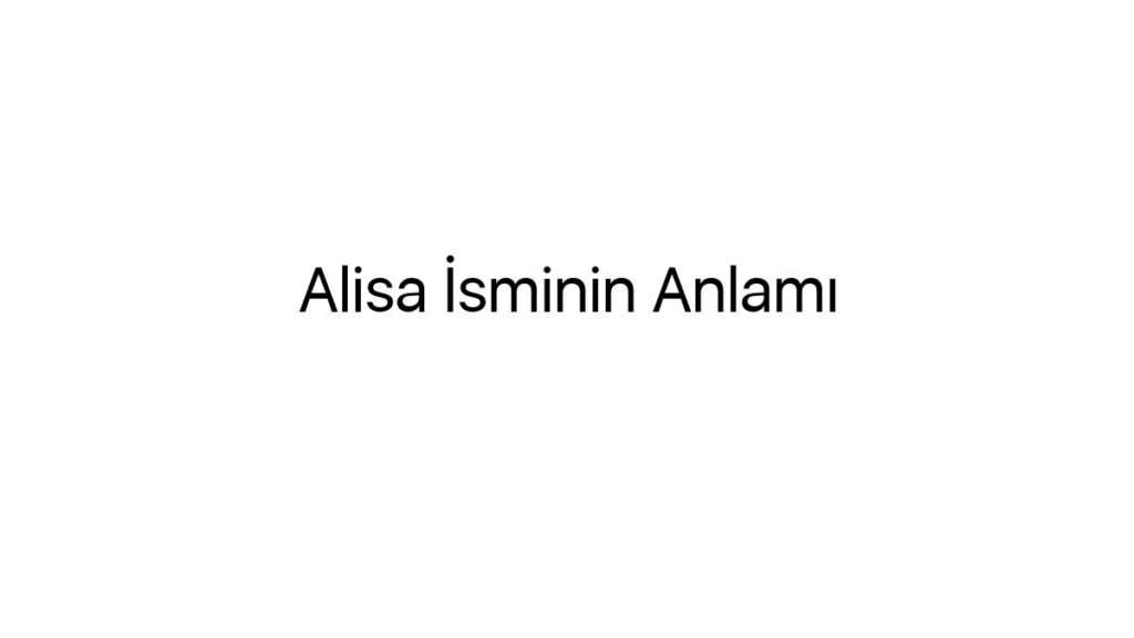 alisa-isminin-anlami-19060