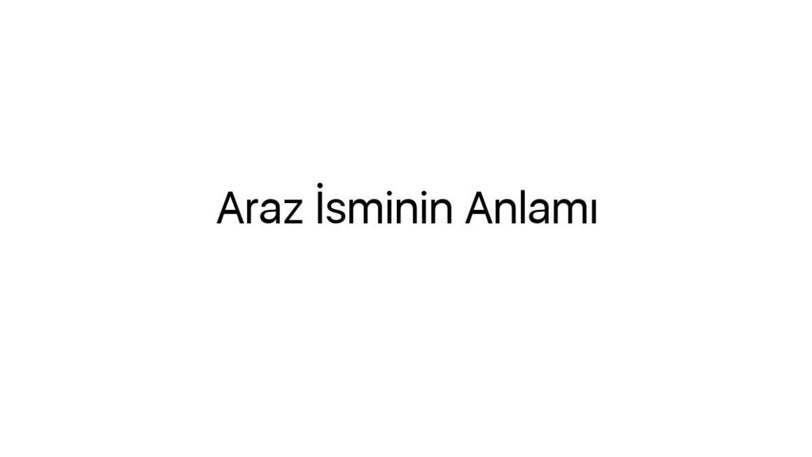 araz-isminin-anlami-27062
