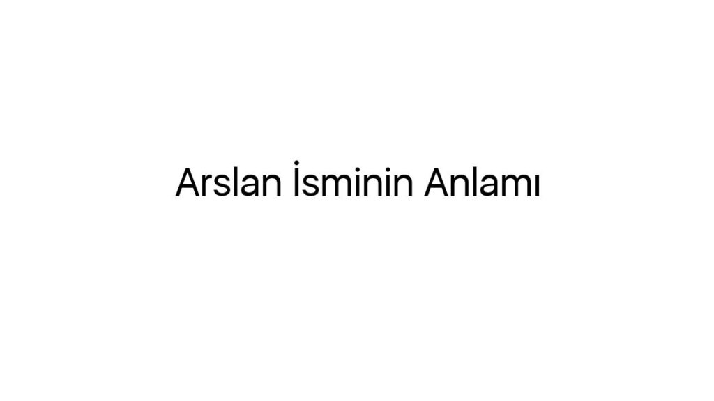 arslan-isminin-anlami-38775