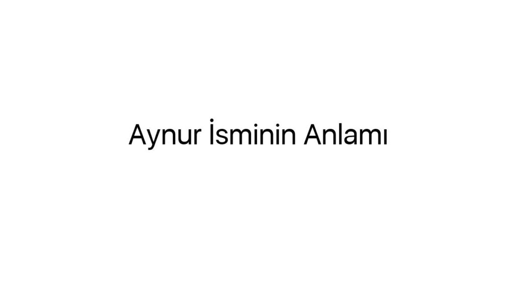 aynur-isminin-anlami-21937
