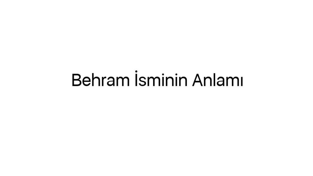 behram-isminin-anlami-78743