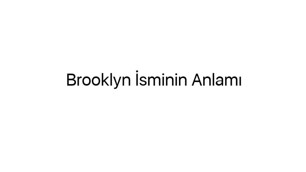 brooklyn-isminin-anlami-65651