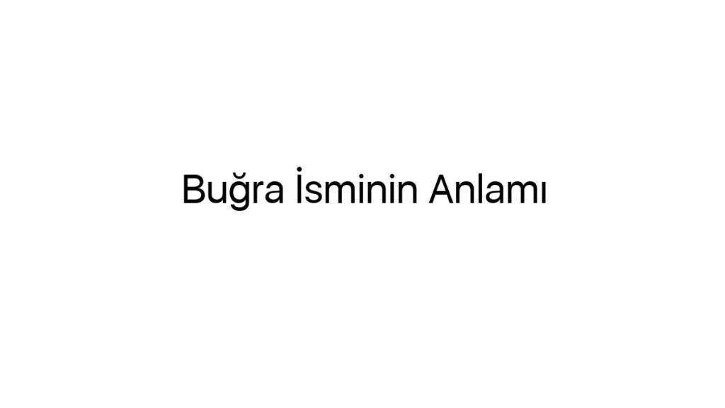 bugra-isminin-anlami-92900