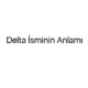 delta-isminin-anlami-62590