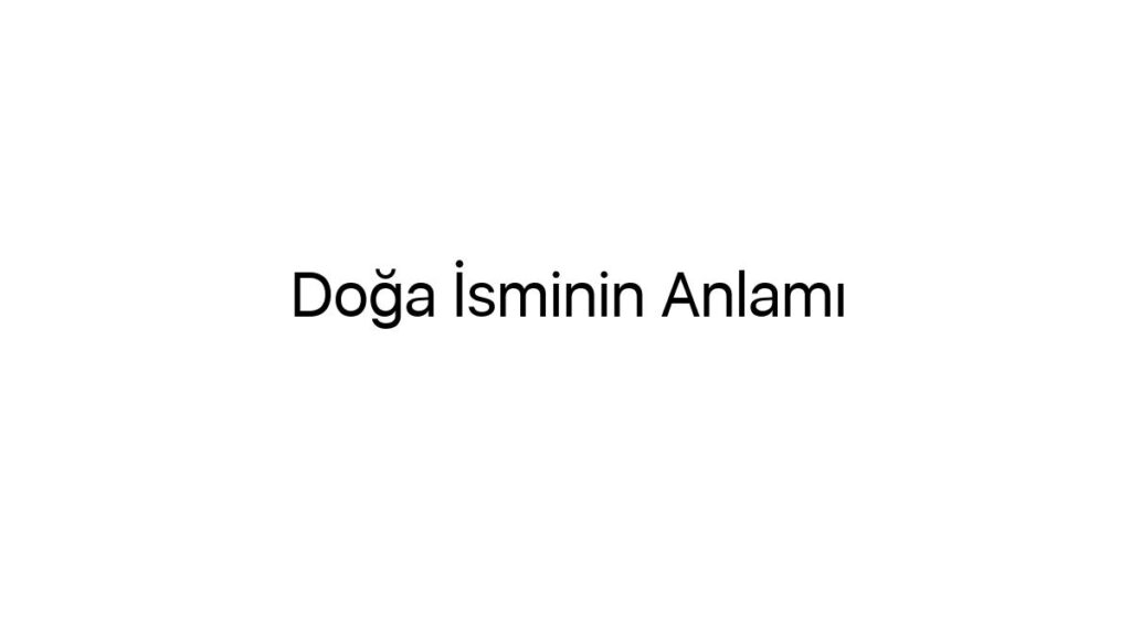 doga-isminin-anlami-73433
