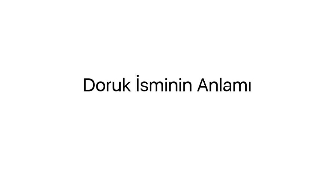 doruk-isminin-anlami-85266