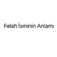 felah-isminin-anlami-21462