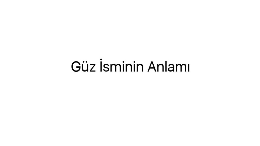 guz-isminin-anlami-28011