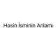 hasin-isminin-anlami-47909