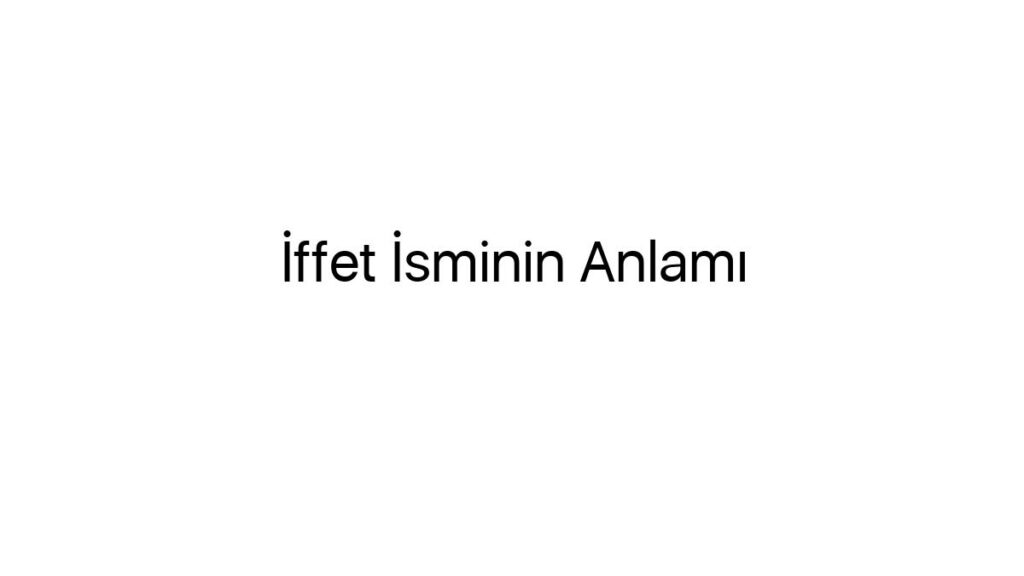 iffet-isminin-anlami-91204