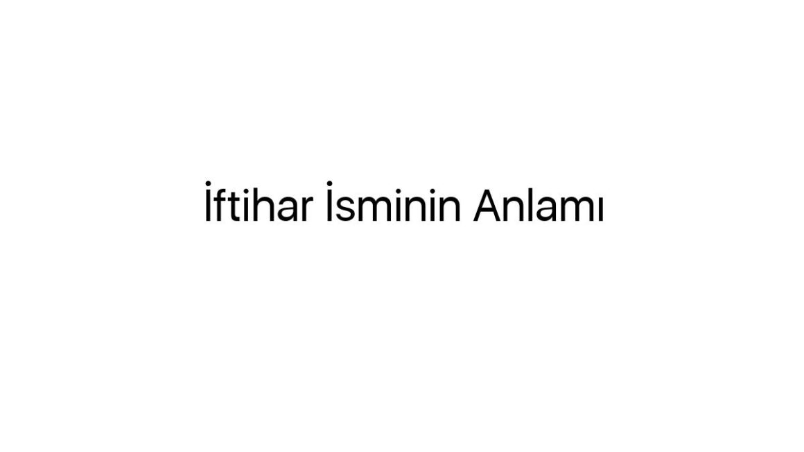 iftihar-isminin-anlami-93761