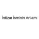 intizar-isminin-anlami-73404