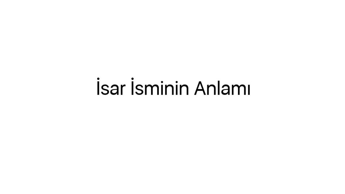 isar-isminin-anlami-8912