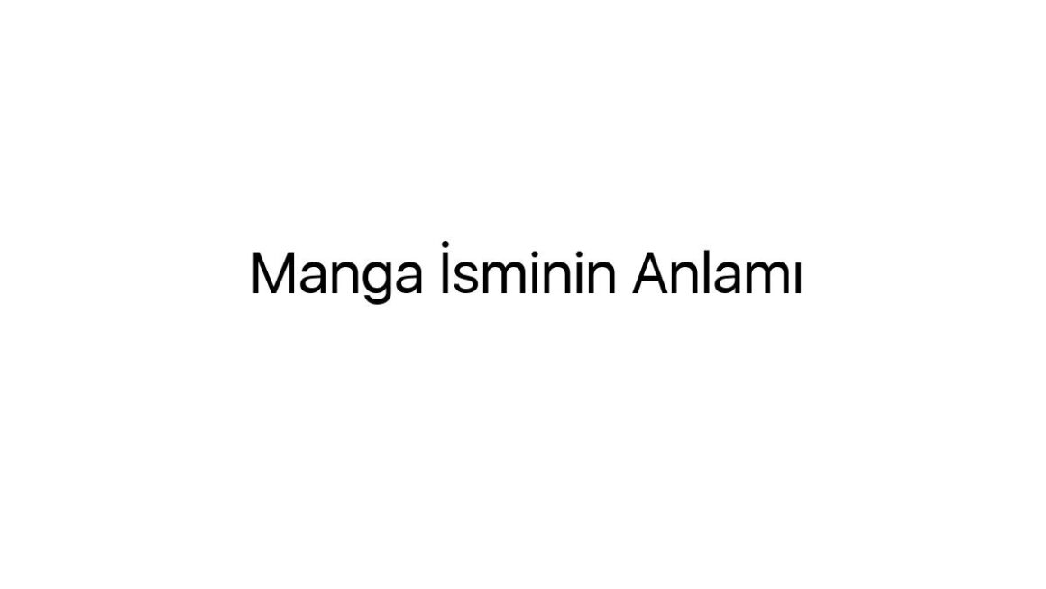 manga-isminin-anlami-9828