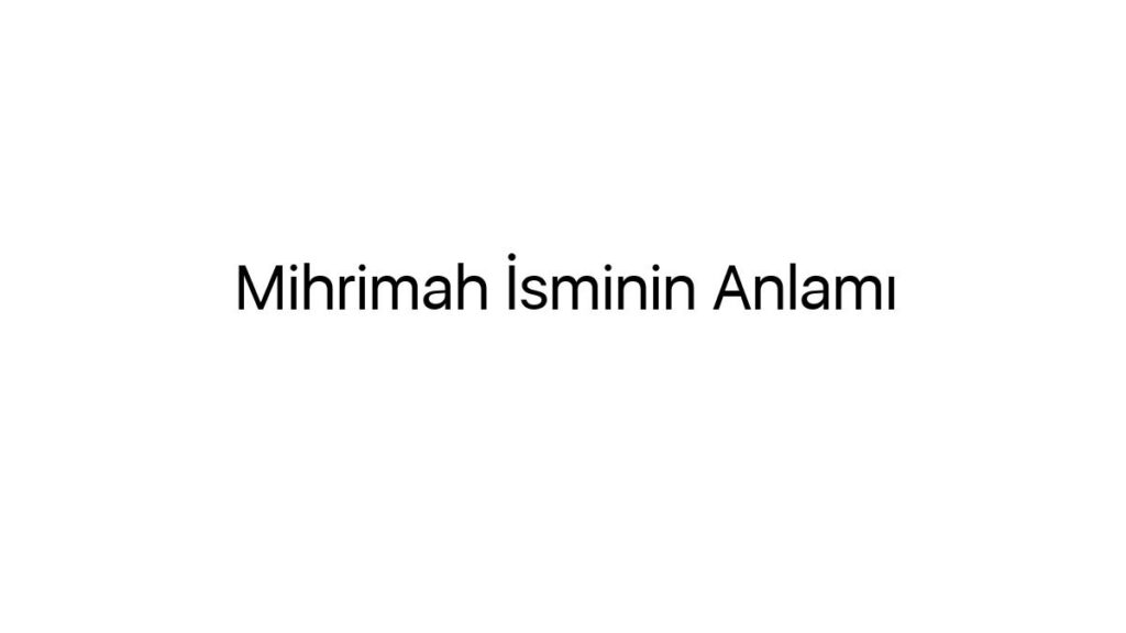 mihrimah-isminin-anlami-60909