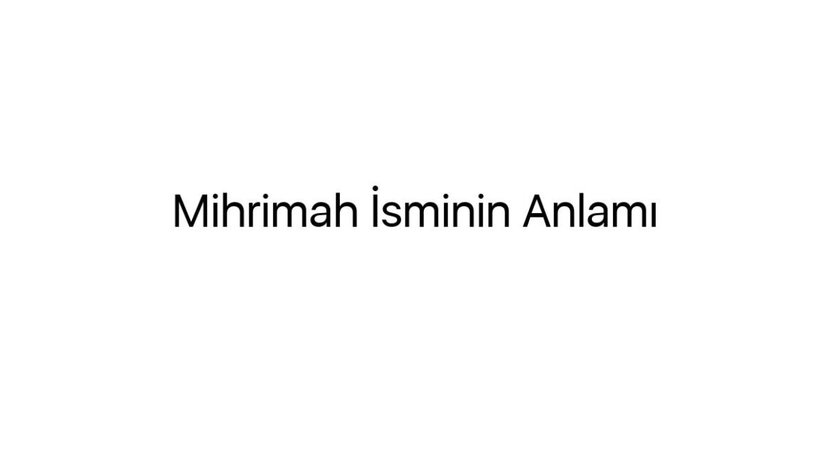 mihrimah-isminin-anlami-64740