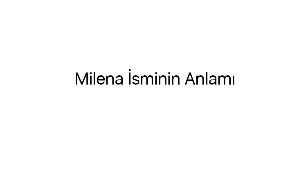 milena-isminin-anlami-69958