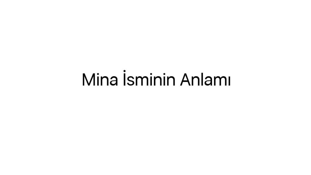 mina-isminin-anlami-23189