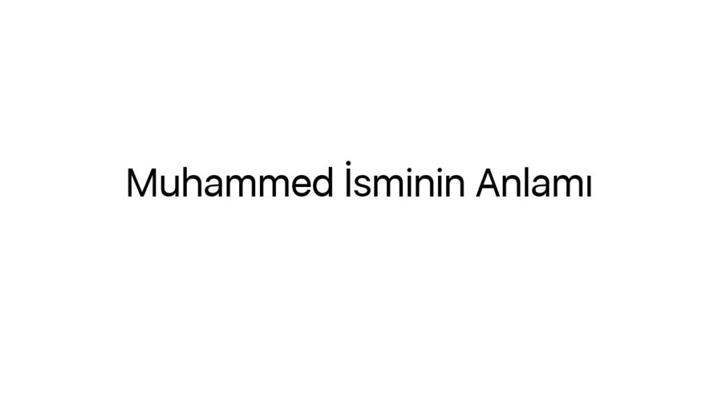 muhammed-isminin-anlami-72451