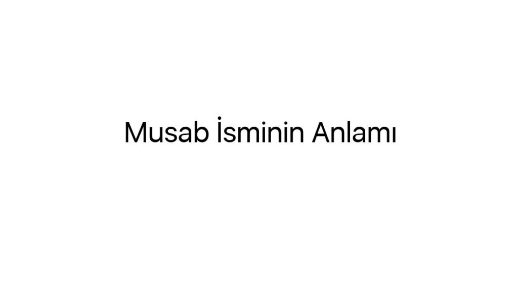 musab-isminin-anlami-71284