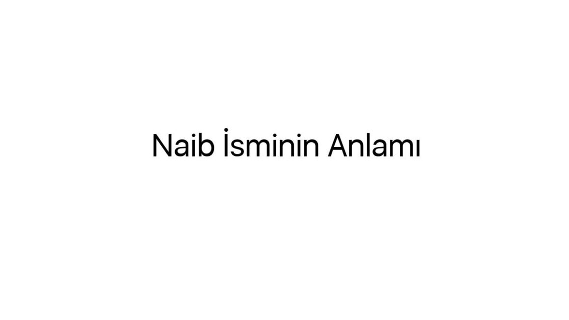 naib-isminin-anlami-44392