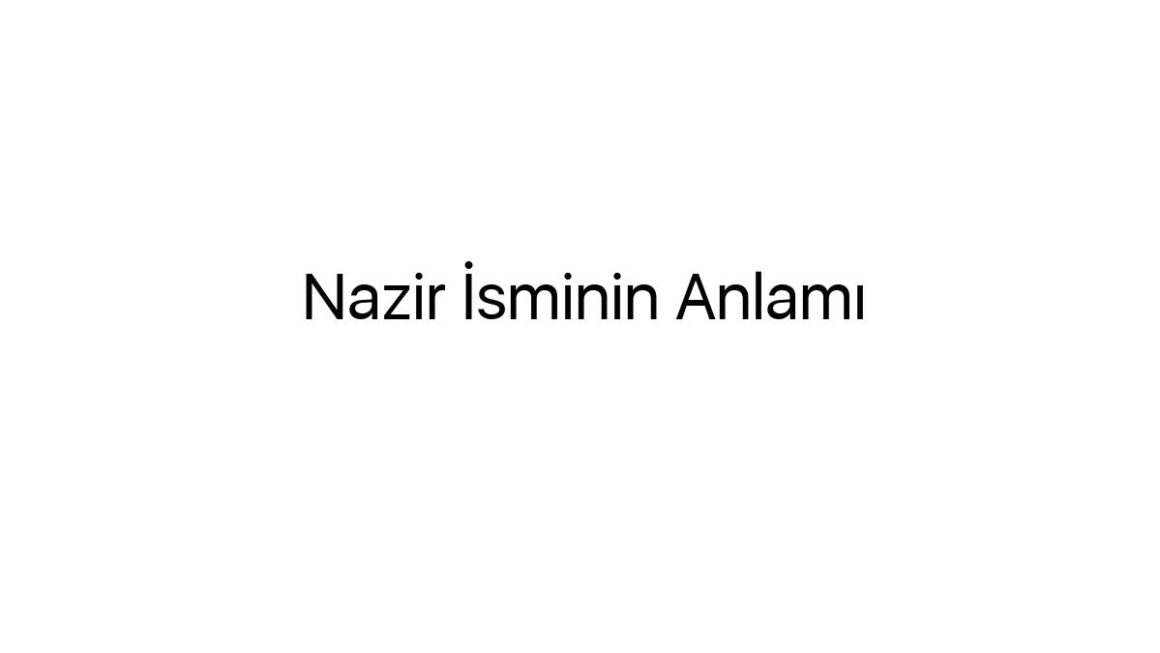 nazir-isminin-anlami-21687