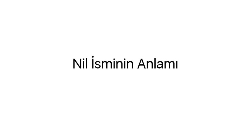 nil-isminin-anlami-21507