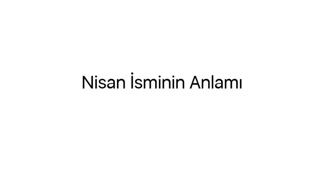 nisan-isminin-anlami-81400