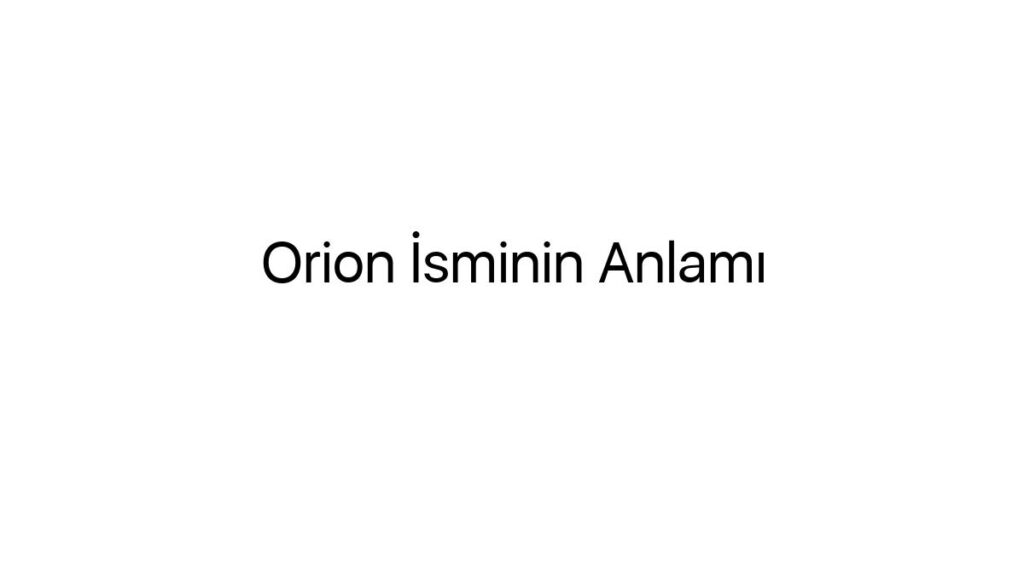 orion-isminin-anlami-31788
