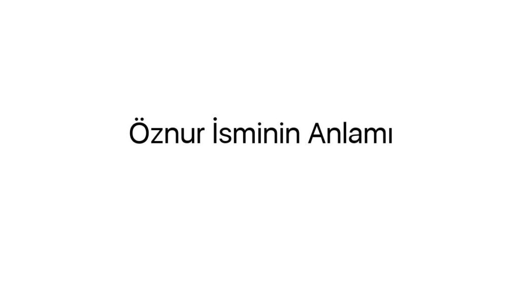 oznur-isminin-anlami-6793