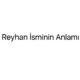 reyhan-isminin-anlami-46525