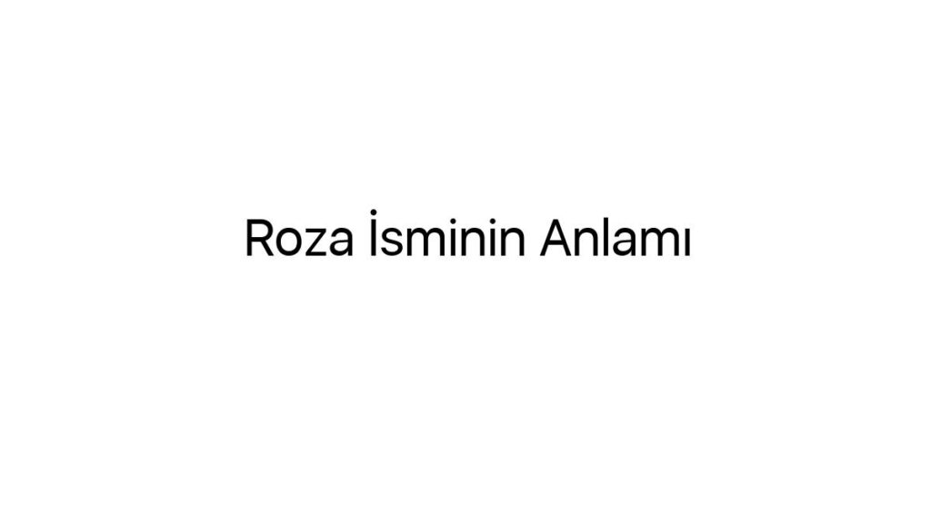 roza-isminin-anlami-50769
