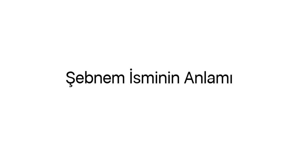 sebnem-isminin-anlami-41311
