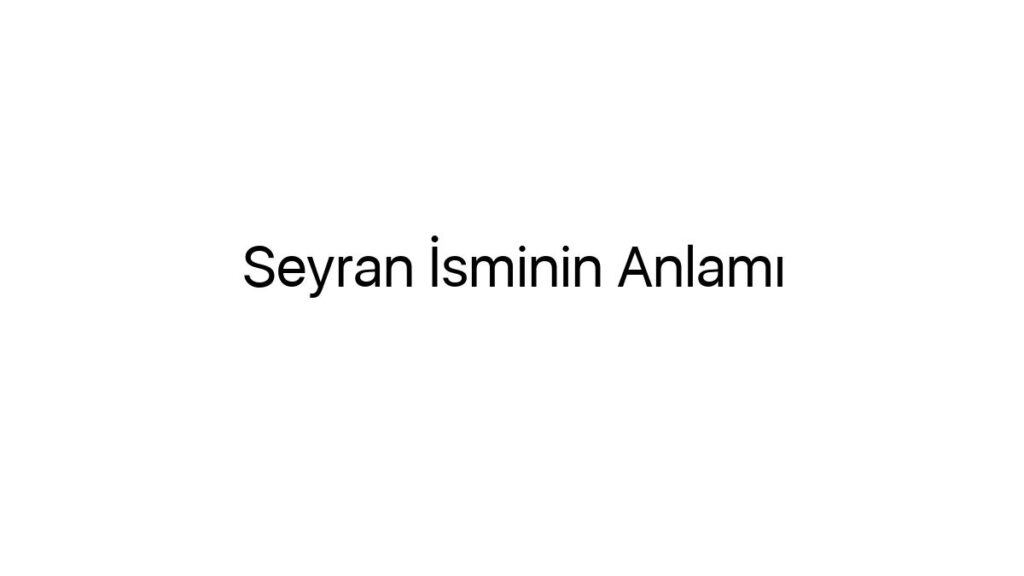 seyran-isminin-anlami-59283
