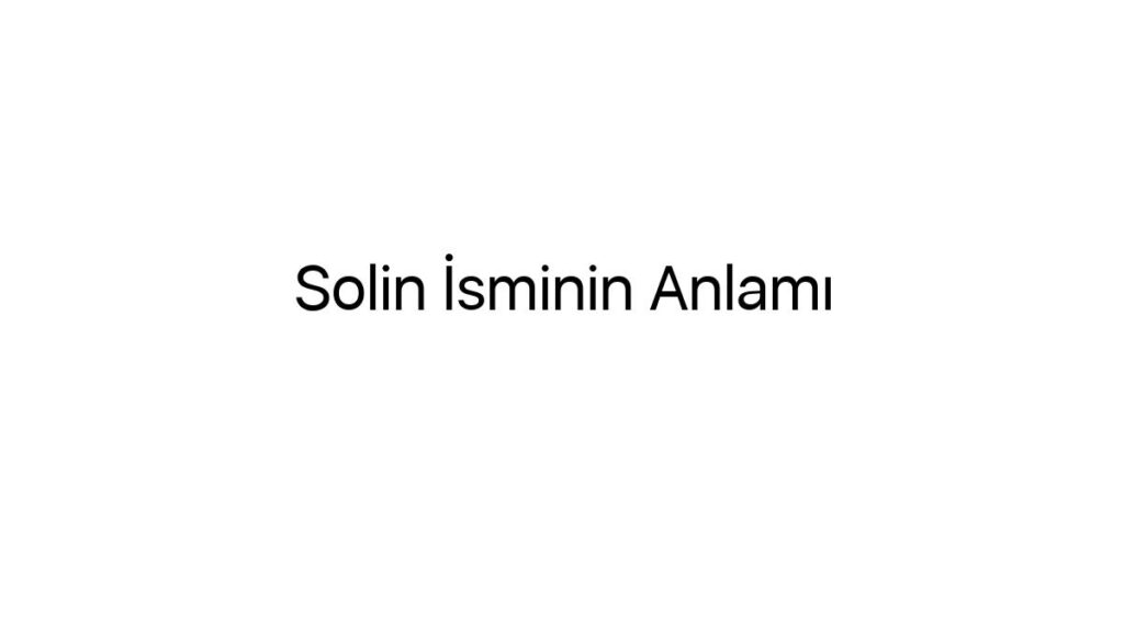 solin-isminin-anlami-55663