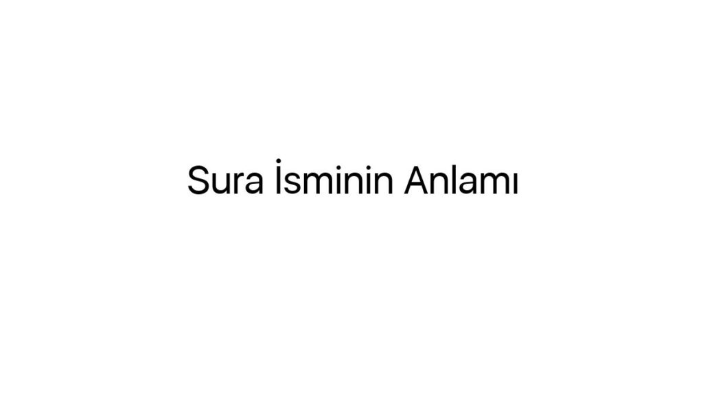 sura-isminin-anlami-45106