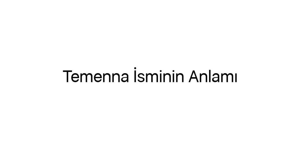 temenna-isminin-anlami-41892