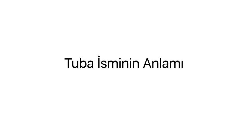 tuba-isminin-anlami-72259