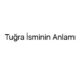 tugra-isminin-anlami-3327