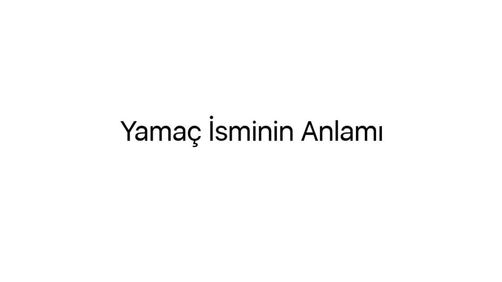 yamac-isminin-anlami-26424