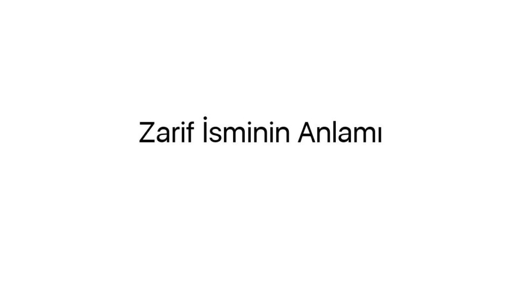 zarif-isminin-anlami-29828
