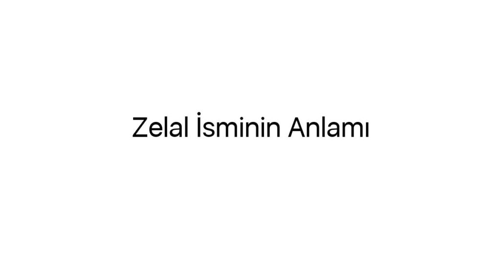 zelal-isminin-anlami-88443