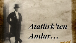Atatürk’ün Çocukluk Anıları
