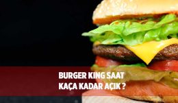 Burger King Paket Servis Kaça Kadar? Mesai Saatleri Nasıl? 2023
